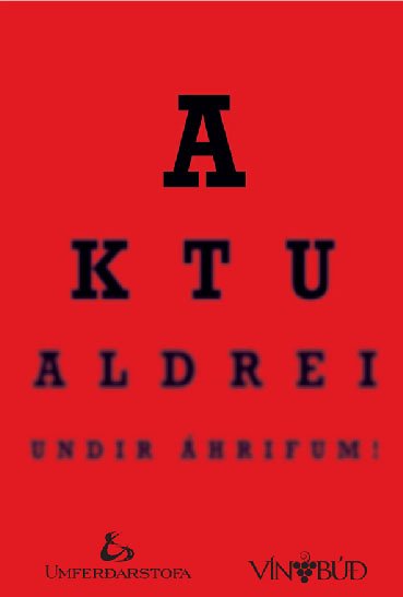 Aktu aldrei undir áhrifum