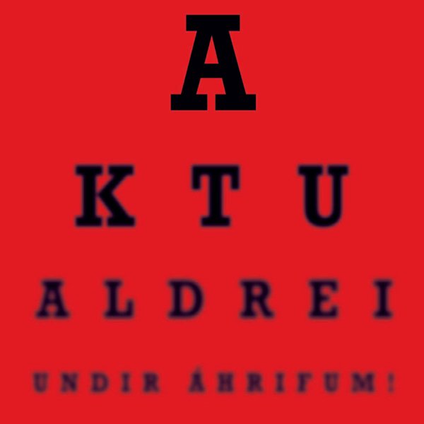 Aktu aldrei undir áhrifum